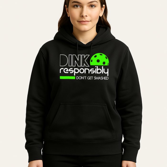 Funny Pickleball Player Dink Responsibly Don't Get Smashed Hoodie