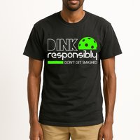 Funny Pickleball Player Dink Responsibly Don't Get Smashed Tall T-Shirt