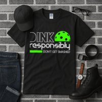 Funny Pickleball Player Dink Responsibly Don't Get Smashed Tall T-Shirt