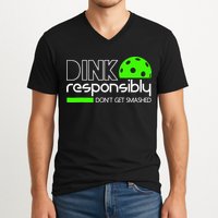 Funny Pickleball Player Dink Responsibly Don't Get Smashed V-Neck T-Shirt