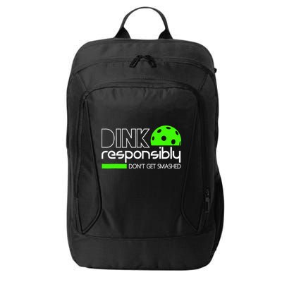 Funny Pickleball Player Dink Responsibly Don't Get Smashed City Backpack