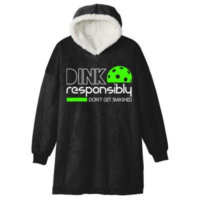 Funny Pickleball Player Dink Responsibly Don't Get Smashed Hooded Wearable Blanket