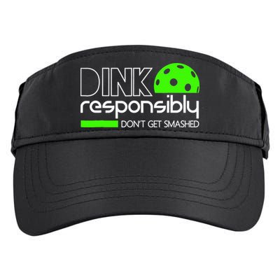 Funny Pickleball Player Dink Responsibly Don't Get Smashed Adult Drive Performance Visor