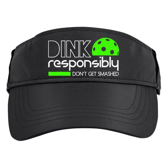 Funny Pickleball Player Dink Responsibly Don't Get Smashed Adult Drive Performance Visor