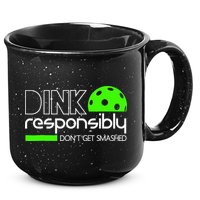 Funny Pickleball Player Dink Responsibly Don't Get Smashed 15oz Campfire Ceramic Mug