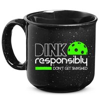 Funny Pickleball Player Dink Responsibly Don't Get Smashed 15oz Campfire Ceramic Mug