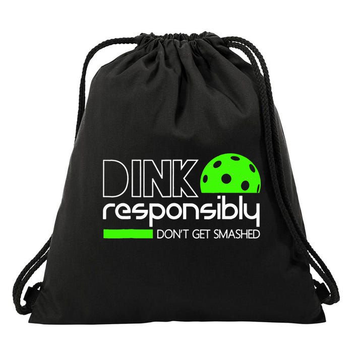 Funny Pickleball Player Dink Responsibly Don't Get Smashed Drawstring Bag