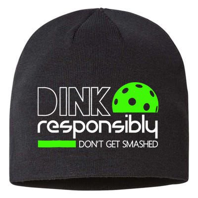 Funny Pickleball Player Dink Responsibly Don't Get Smashed Sustainable Beanie