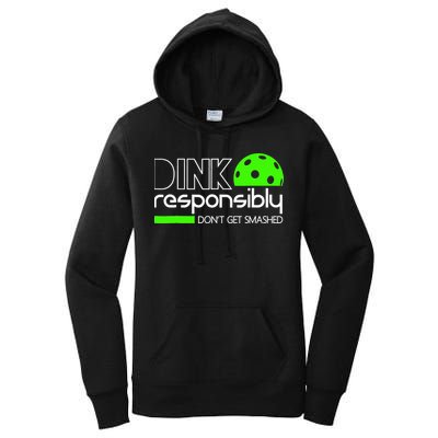 Funny Pickleball Player Dink Responsibly Don't Get Smashed Women's Pullover Hoodie