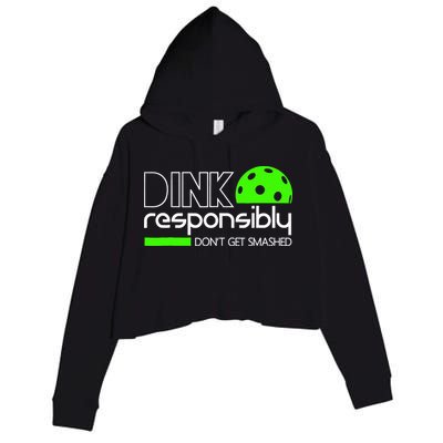 Funny Pickleball Player Dink Responsibly Don't Get Smashed Crop Fleece Hoodie