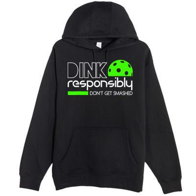 Funny Pickleball Player Dink Responsibly Don't Get Smashed Premium Pullover Hoodie