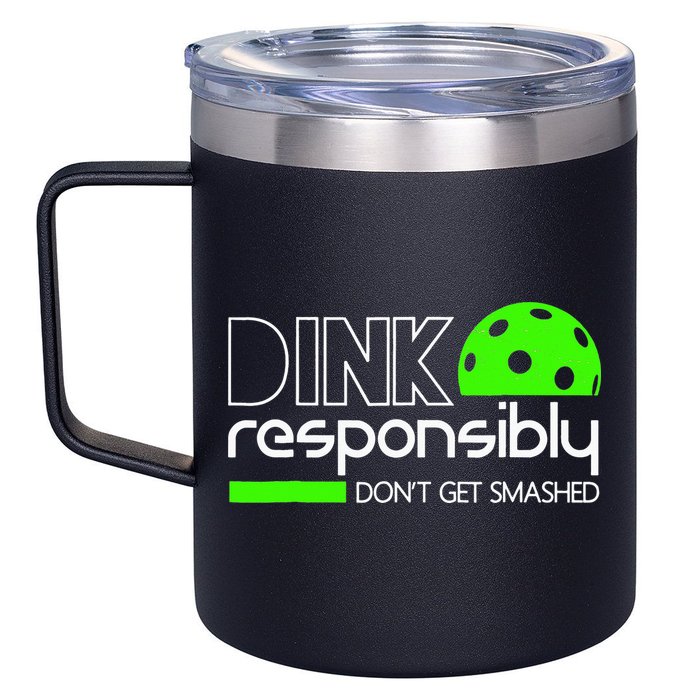 Funny Pickleball Player Dink Responsibly Don't Get Smashed 12oz Stainless Steel Coffee Mug