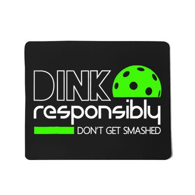 Funny Pickleball Player Dink Responsibly Don't Get Smashed Mousepad