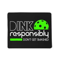 Funny Pickleball Player Dink Responsibly Don't Get Smashed Mousepad