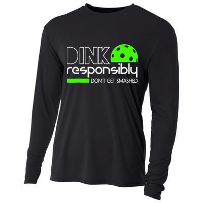 Funny Pickleball Player Dink Responsibly Don't Get Smashed Cooling Performance Long Sleeve Crew