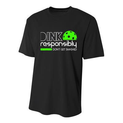 Funny Pickleball Player Dink Responsibly Don't Get Smashed Youth Performance Sprint T-Shirt