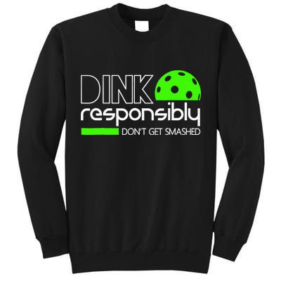 Funny Pickleball Player Dink Responsibly Don't Get Smashed Tall Sweatshirt