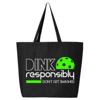 Funny Pickleball Player Dink Responsibly Don't Get Smashed 25L Jumbo Tote