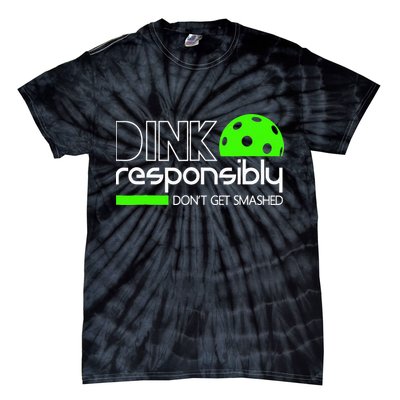 Funny Pickleball Player Dink Responsibly Don't Get Smashed Tie-Dye T-Shirt