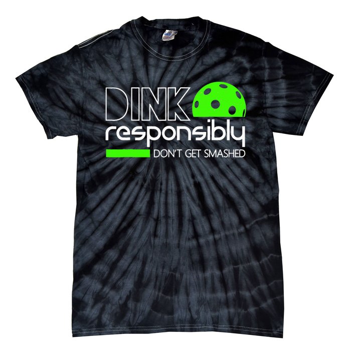 Funny Pickleball Player Dink Responsibly Don't Get Smashed Tie-Dye T-Shirt