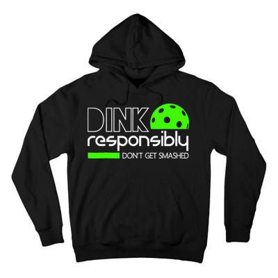 Funny Pickleball Player Dink Responsibly Don't Get Smashed Tall Hoodie