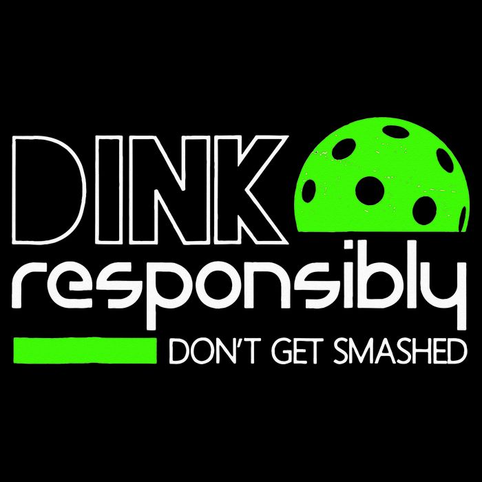 Funny Pickleball Player Dink Responsibly Don't Get Smashed Tank Top