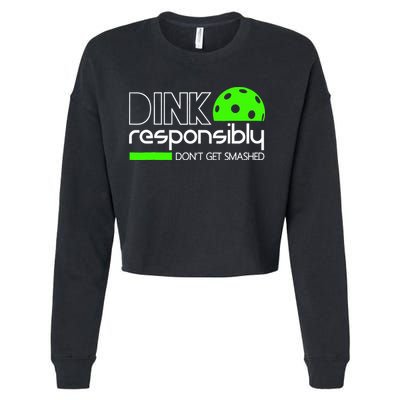 Funny Pickleball Player Dink Responsibly Don't Get Smashed Cropped Pullover Crew