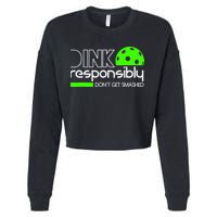Funny Pickleball Player Dink Responsibly Don't Get Smashed Cropped Pullover Crew