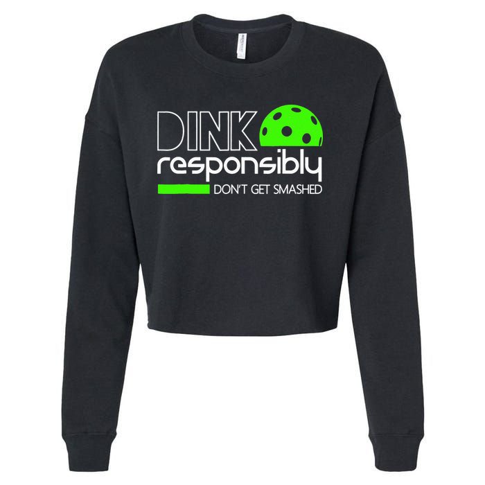 Funny Pickleball Player Dink Responsibly Don't Get Smashed Cropped Pullover Crew