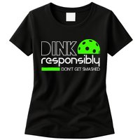 Funny Pickleball Player Dink Responsibly Don't Get Smashed Womens T-Shirt