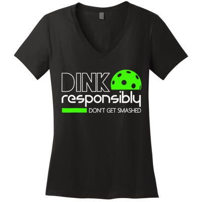 Funny Pickleball Player Dink Responsibly Don't Get Smashed Women's V-Neck T-Shirt