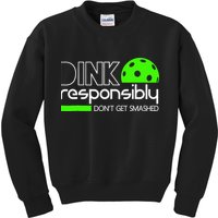 Funny Pickleball Player Dink Responsibly Don't Get Smashed Kids Sweatshirt