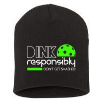 Funny Pickleball Player Dink Responsibly Don't Get Smashed Short Acrylic Beanie