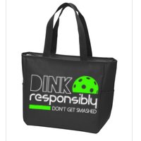 Funny Pickleball Player Dink Responsibly Don't Get Smashed Zip Tote Bag