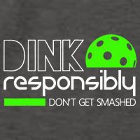Funny Pickleball Player Dink Responsibly Don't Get Smashed Vector Backpack
