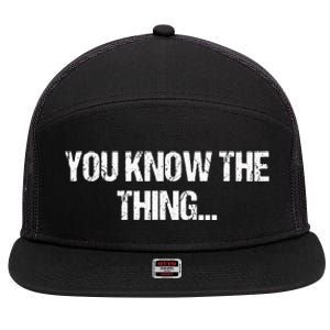 Funny Phrase Quote From Joe Biden 2020 You Know The Thing 7 Panel Mesh Trucker Snapback Hat