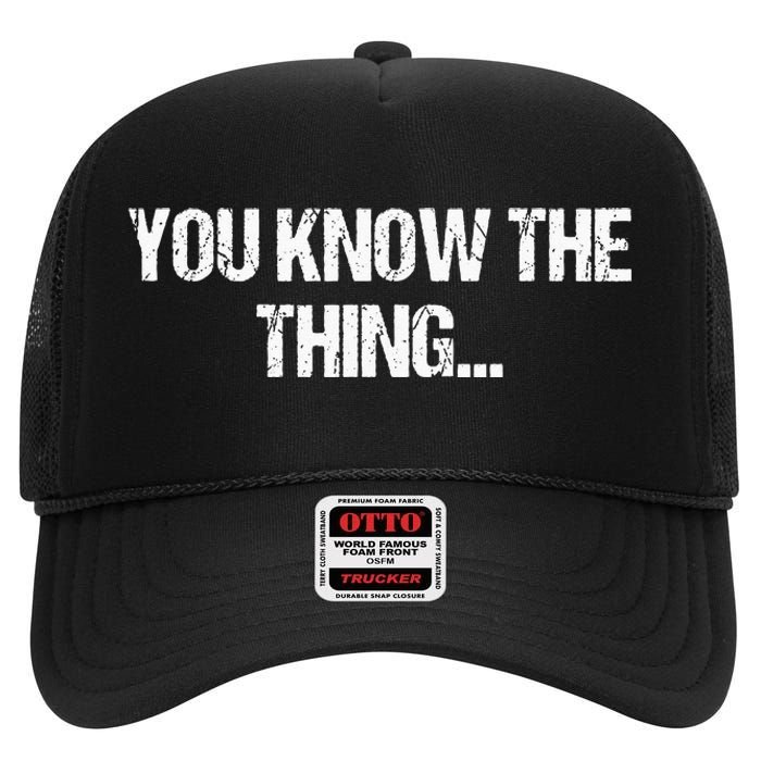 Funny Phrase Quote From Joe Biden 2020 You Know The Thing High Crown Mesh Back Trucker Hat