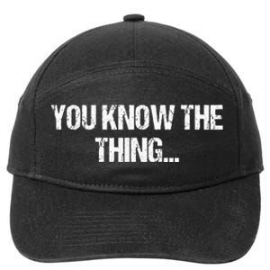 Funny Phrase Quote From Joe Biden 2020 You Know The Thing 7-Panel Snapback Hat