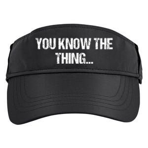 Funny Phrase Quote From Joe Biden 2020 You Know The Thing Adult Drive Performance Visor