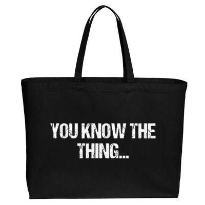 Funny Phrase Quote From Joe Biden 2020 You Know The Thing Cotton Canvas Jumbo Tote