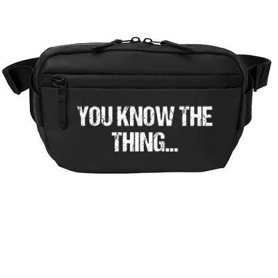 Funny Phrase Quote From Joe Biden 2020 You Know The Thing Crossbody Pack