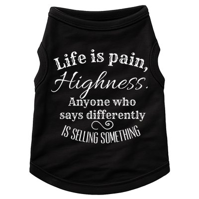 Funny Princess Quote Life Is Pain Highness Bride Doggie Tank