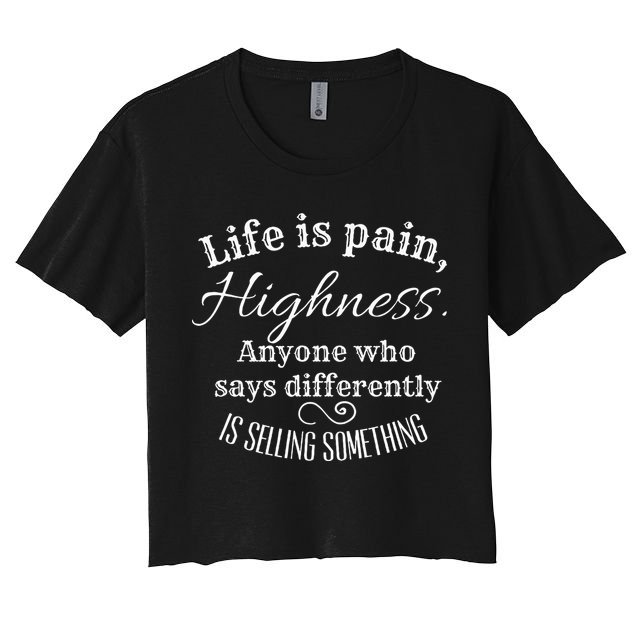 Funny Princess Quote Life Is Pain Highness Bride Crop Top