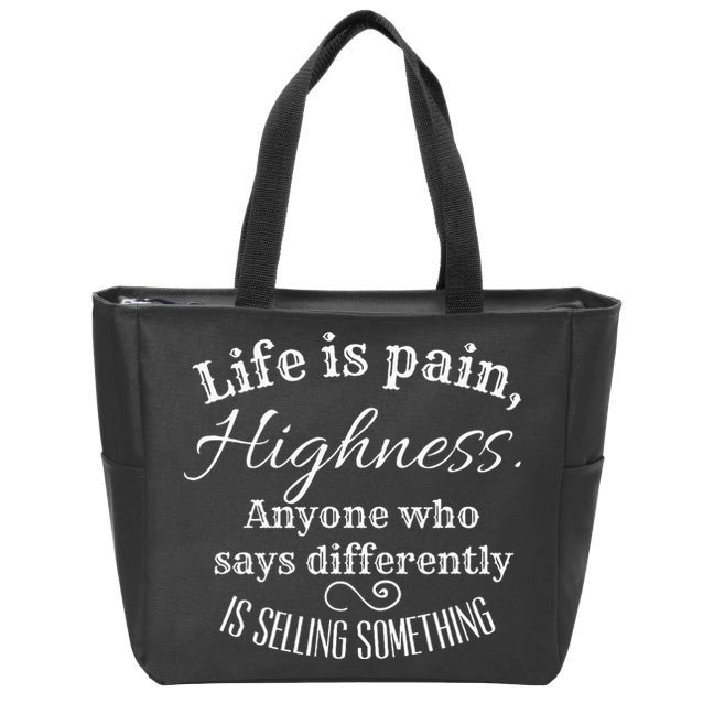 Funny Princess Quote Life Is Pain Highness Bride Zip Tote Bag