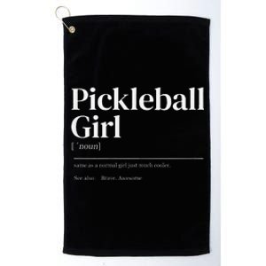 Funny Pickleball Quote Definition Woman Girl Platinum Collection Golf Towel