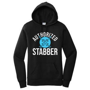 Funny Phlebotomist Quote Gift Authorized Stabber Graduate Women's Pullover Hoodie