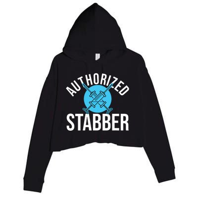 Funny Phlebotomist Quote Gift Authorized Stabber Graduate Crop Fleece Hoodie