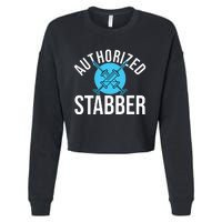 Funny Phlebotomist Quote Gift Authorized Stabber Graduate Cropped Pullover Crew