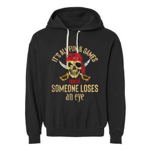 Funny Pirate Quote With Eye Patch & Headscarf Design Garment-Dyed Fleece Hoodie