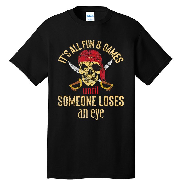 Funny Pirate Quote With Eye Patch & Headscarf Design Tall T-Shirt